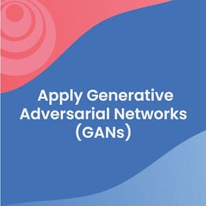 University of Michigan Online Courses Apply Generative Adversarial Networks (GANs) for University of Michigan Students in Ann Arbor, MI